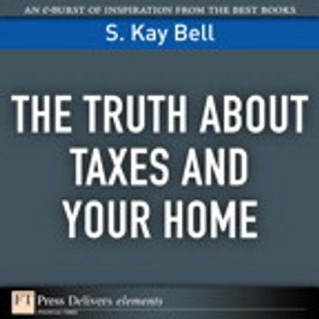 Truth About Taxes and Your Home, The