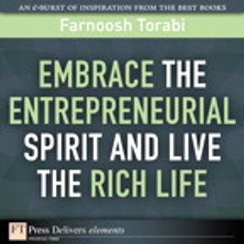 Embrace the Entrepreneurial Spirit and Live the Rich Life