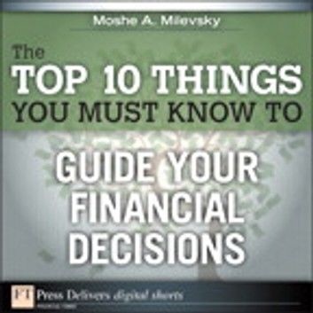 The Top 10 Things You Must Know to Guide Your Financial Decisions
