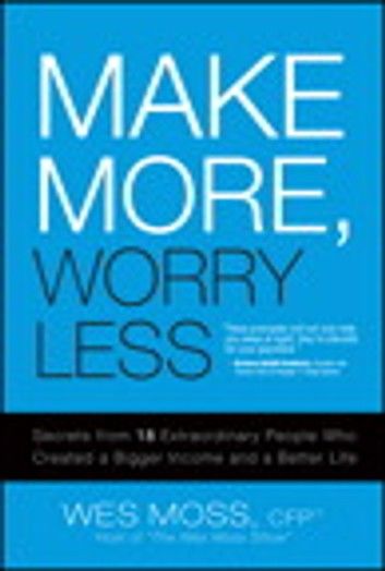 Make More, Worry Less