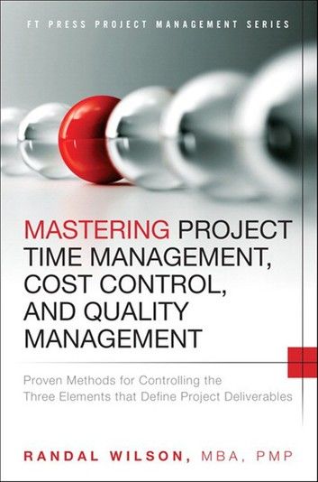 Mastering Project Time Management, Cost Control, and Quality Management