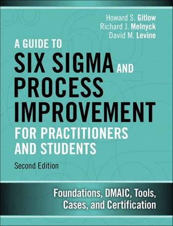 Guide to Six Sigma and Process Improvement for Practitioners and Students, A