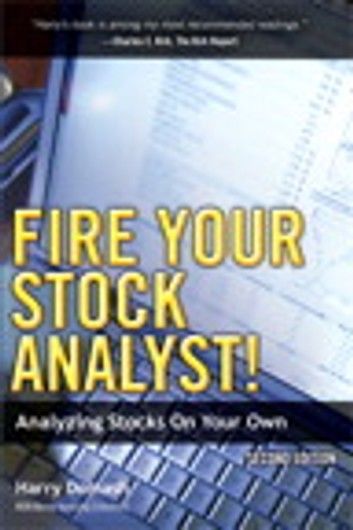 Fire Your Stock Analyst!: Analyzing Stocks On Your Own