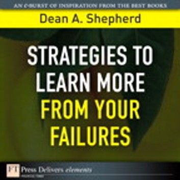 Strategies to Learn More from Your Failures