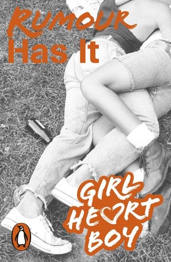 Girl Heart Boy: Rumour Has It (Book 2)