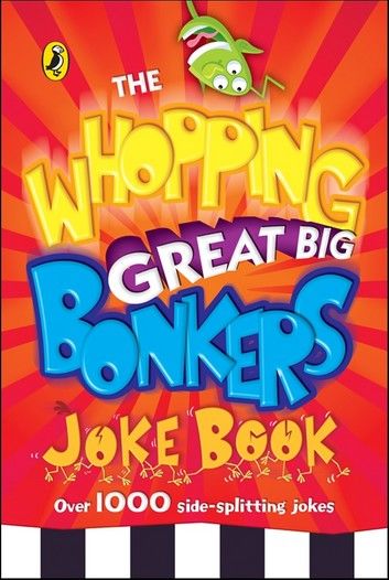 The Whopping Great Big Bonkers Joke Book