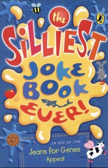 The Silliest Joke Book Ever