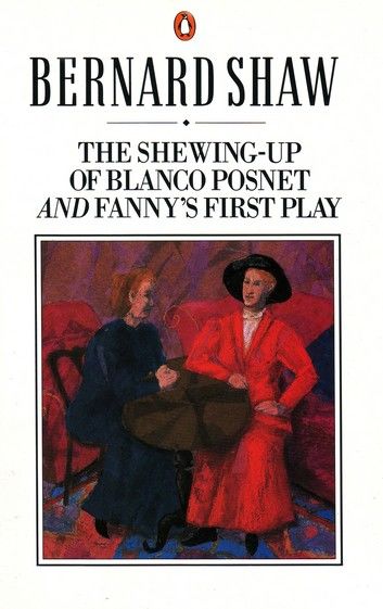 The Shewing-up of Blanco Posnet and Fanny\