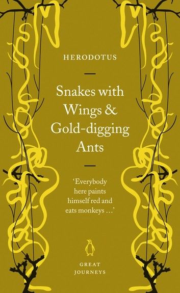 Snakes with Wings and Gold-digging Ants