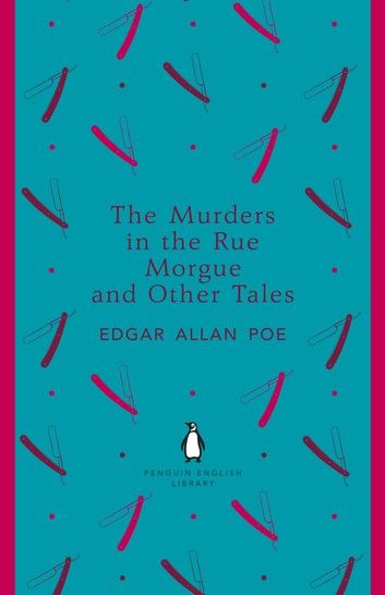 The Murders in the Rue Morgue and Other Tales