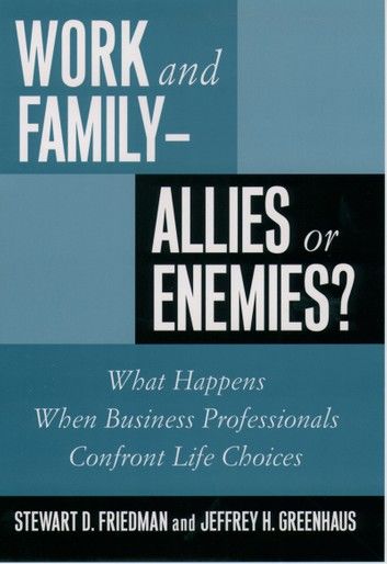 Work and Family--Allies or Enemies?