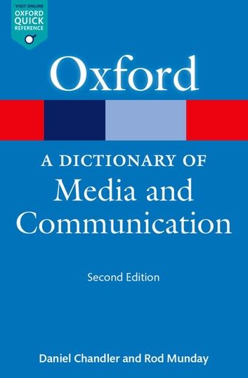 A Dictionary of Media and Communication