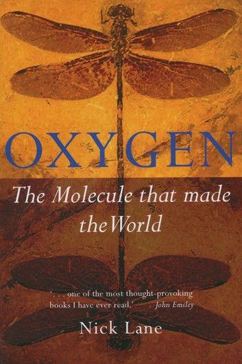 Oxygen: The molecule that made the world