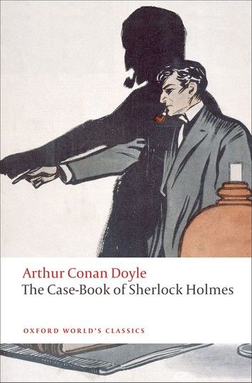 The Case-Book of Sherlock Holmes