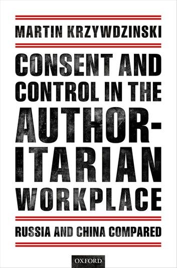 Consent and Control in the Authoritarian Workplace