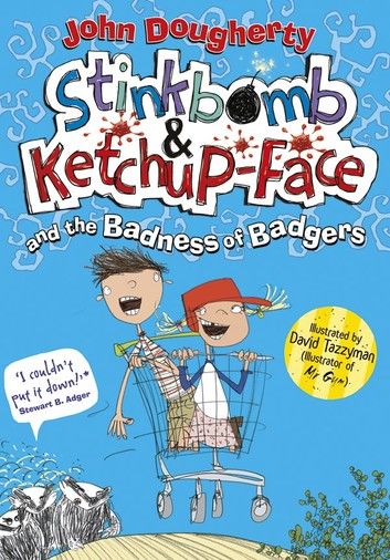 Stinkbomb & Ketchup-Face and the Badness of Badgers