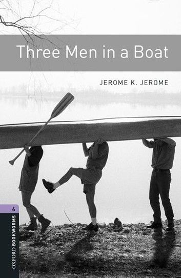 Three Men in a Boat Level 4 Oxford Bookworms Library