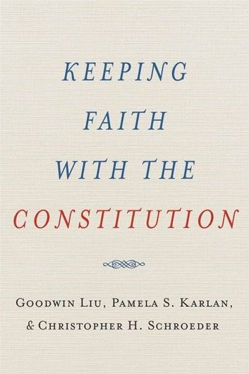 Keeping Faith with the Constitution