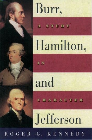 Burr, Hamilton, and Jefferson