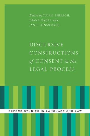 Discursive Constructions of Consent in the Legal Process