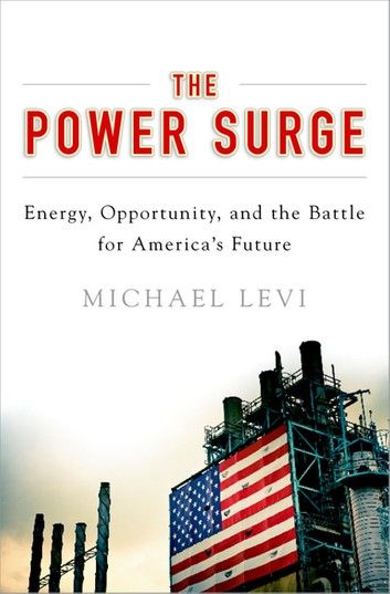 The Power Surge: Energy, Opportunity, and the Battle for America\