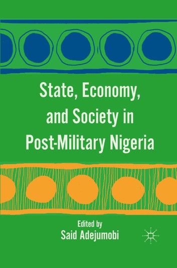 State, Economy, and Society in Post-Military Nigeria