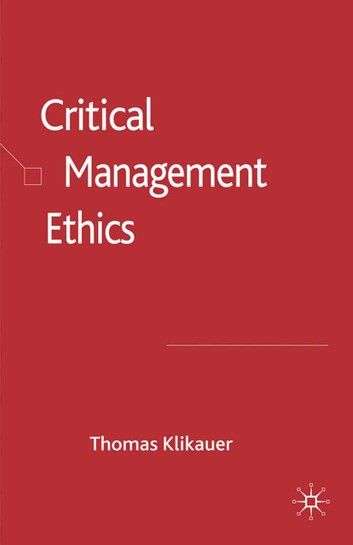 Critical Management Ethics