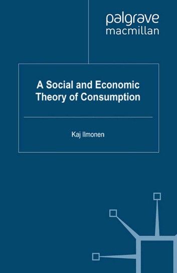 A Social and Economic Theory of Consumption