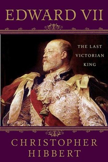 Edward VII: The Last Victorian King