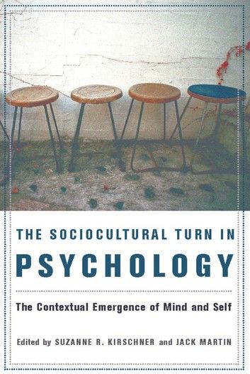 The Sociocultural Turn in Psychology: The Contextual Emergence of Mind and Self