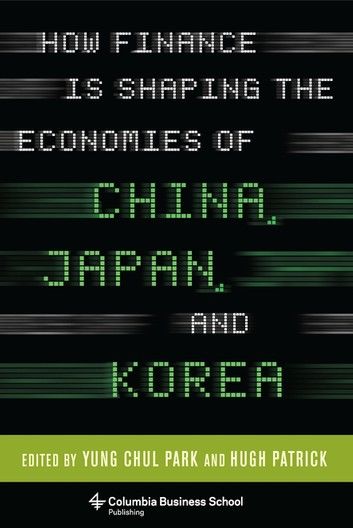 How Finance Is Shaping the Economies of China, Japan, and Korea