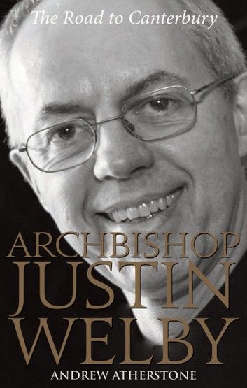 Archbishop Justin Welby: The Road to Canterbury