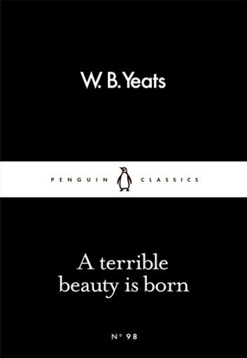 A Terrible Beauty Is Born