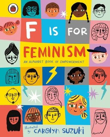 F is for Feminism: An Alphabet Book of Empowerment