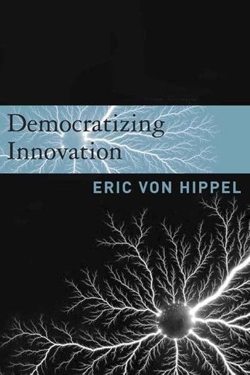 Democratizing Innovation