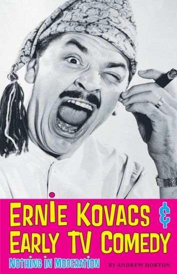 Ernie Kovacs & Early TV Comedy