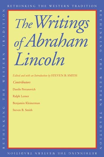 The Writings of Abraham Lincoln