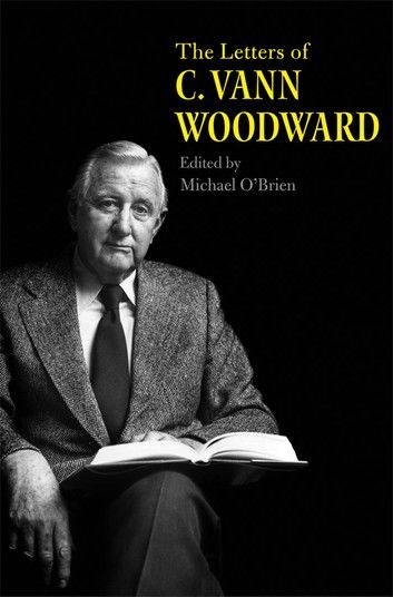 The Letters of C. Vann Woodward