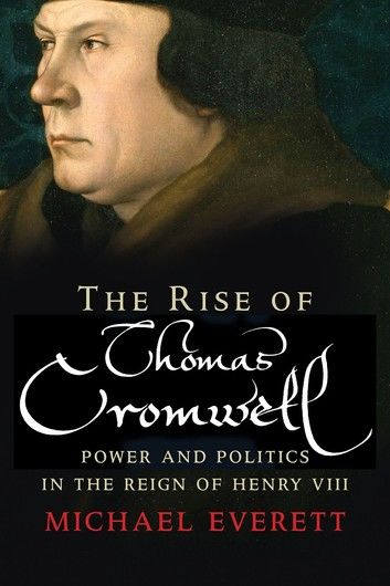 The Rise of Thomas Cromwell