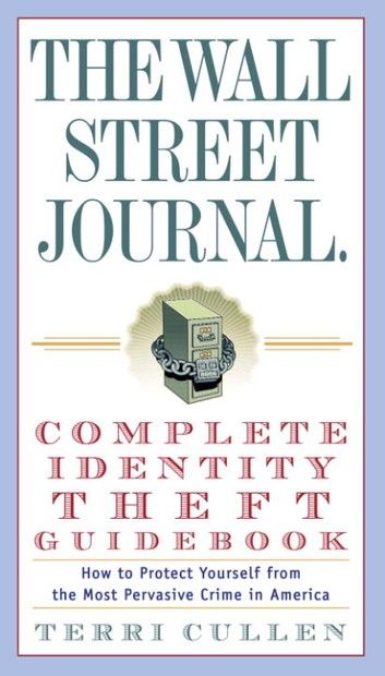 The Wall Street Journal. Complete Identity Theft Guidebook