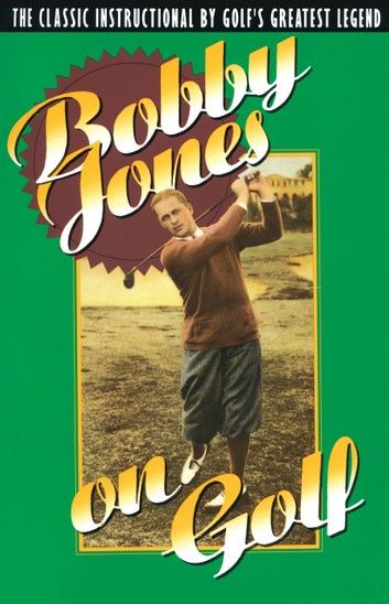 Bobby Jones on Golf