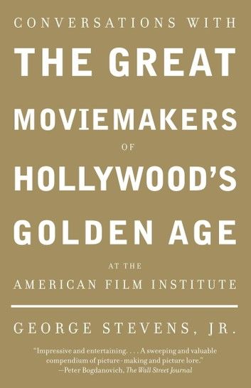 Conversations with the Great Moviemakers of Hollywood\