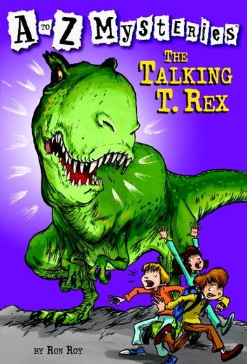 A to Z Mysteries: The Talking T. Rex