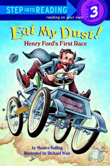 Eat My Dust! Henry Ford\