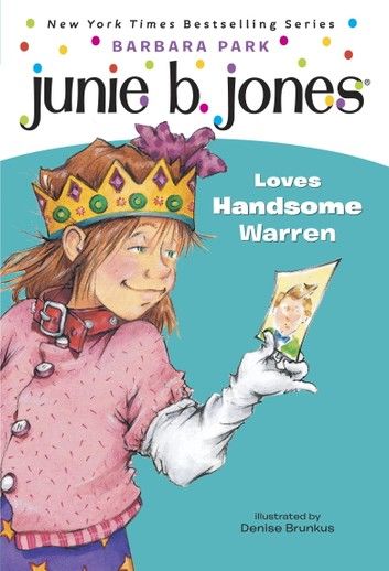 Junie B. Jones #7: Junie B. Jones Loves Handsome Warren