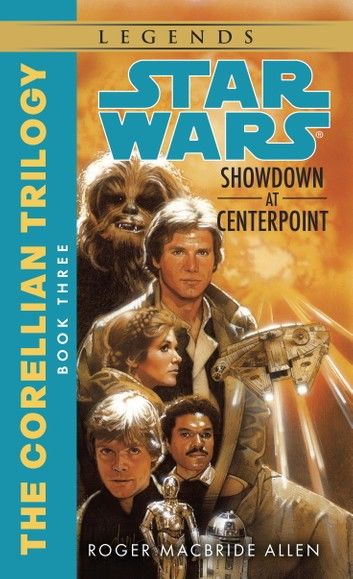 Showdown at Centerpoint: Star Wars Legends (The Corellian Trilogy)