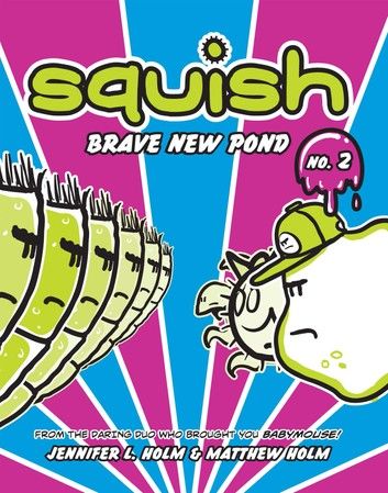 Squish #2: Brave New Pond