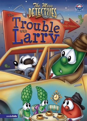 The Mess Detectives: The Trouble with Larry / VeggieTales