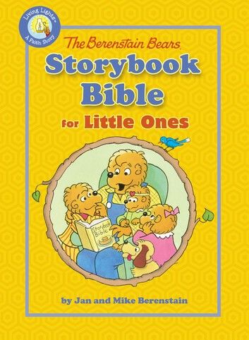 The Berenstain Bears Storybook Bible for Little Ones