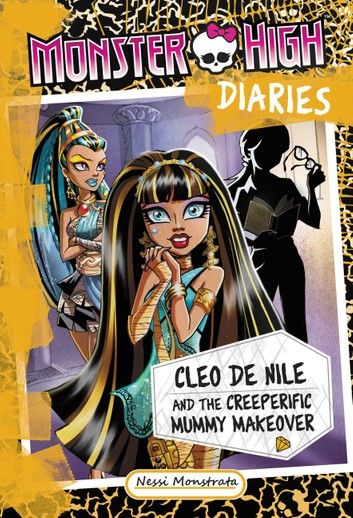 Monster High Diaries: Cleo De Nile and the Creeperific Mummy Makeover